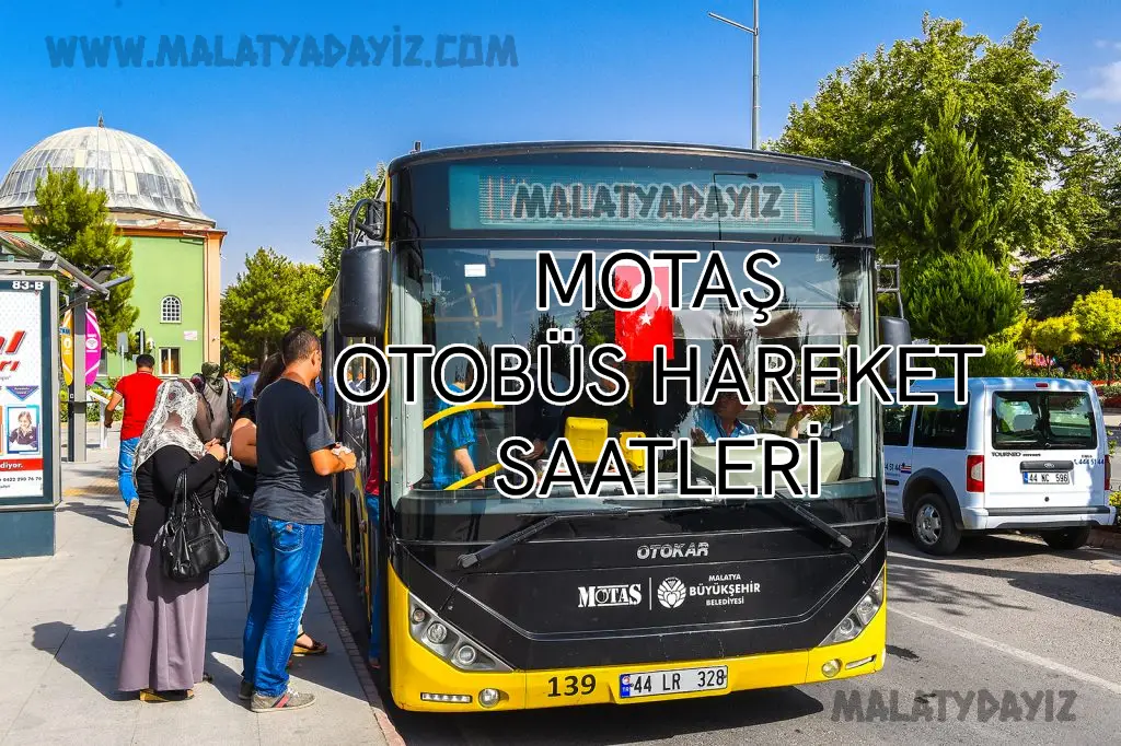 MALATYA MOTAŞ 260 : MALİYE – TAŞTEPE – HANIMINÇİFTLİĞİ – HANBEY OTOBÜS HAREKET SAATLERİ